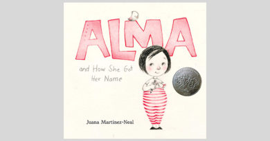Juana Martinez-Neal. Alma and How She Got Her Name