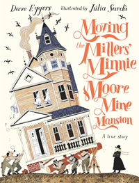 Дэйв Эггерс. Переезд особняка Минни Мур