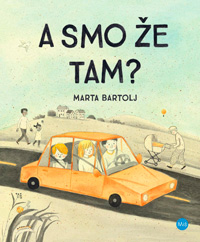 Марта Бартоль. Мы уже приехали?