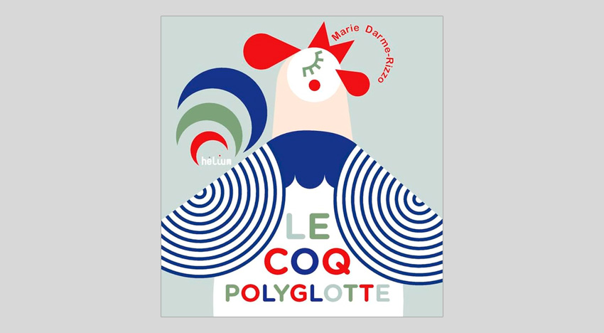 Мари Дарм-Риццо. Петух-полиглот